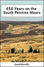 650 Years on the South Pennine Moors